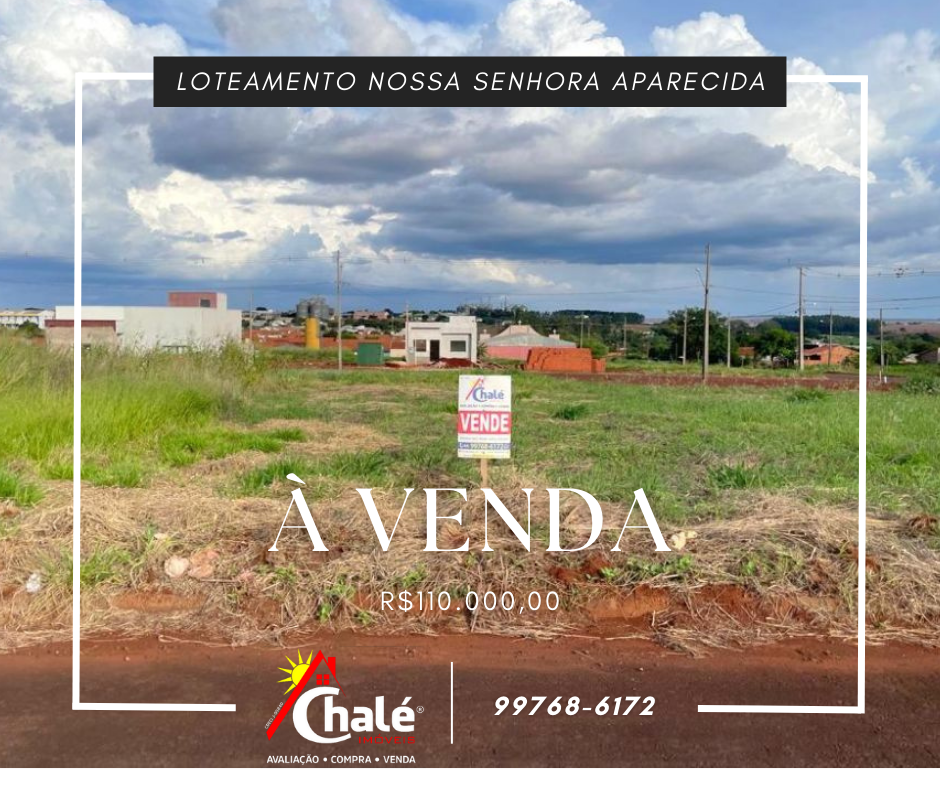 Terreno 250,00 m²   /  Loteamento Nossa Senhora Aparecida